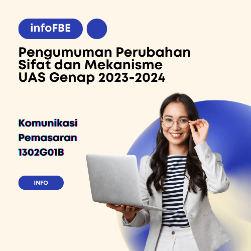 Pengumuman Perubahan Sifat dan Mekanisme UAS Genap 2023-2024 (Komunikasi Pemasaran 1302G01B)