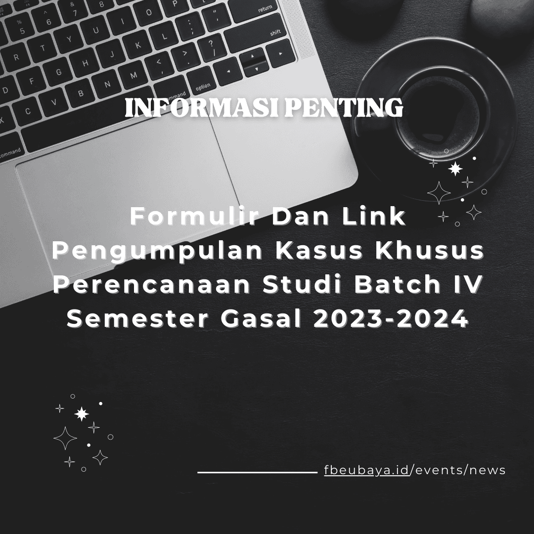 Pengumuman Tentang Formulir Dan Link Pengumpulan Kasus Khusus Perencanaan Studi Batch IV Semester Gasal 2023-2024